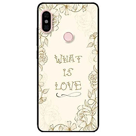 Ốp lưng in cho Xiaomi Redmi Note 6 Pro Mẫu What Is Love