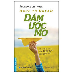 Dare To Dream - Dám Ước Mơ (Tái Bản 2024)