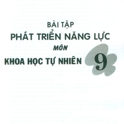 Bài Tập Phát Triển Năng Lực Môn Khoa Học Tự Nhiên 9