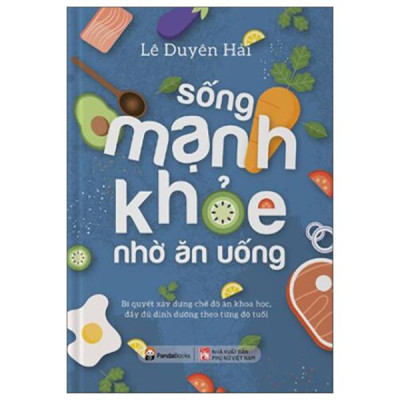 Sách - Sống Mạnh Khỏe Nhờ Ăn Uống (Tái Bản 2025)