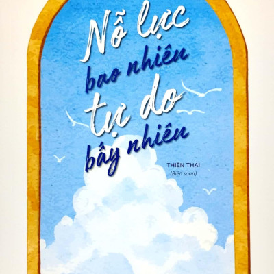 Nỗ Lực Bao Nhiêu Tự Do Bấy Nhiêu