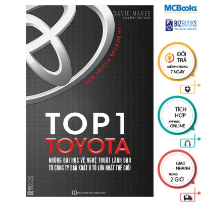 Sách - Top 1 Toyota - Những Bài Học Về Nghệ Thuật Lãnh Đạo Từ Công Ty Sản Xuất Ô Tô Lớn Nhất Thế Giới - MCBooks