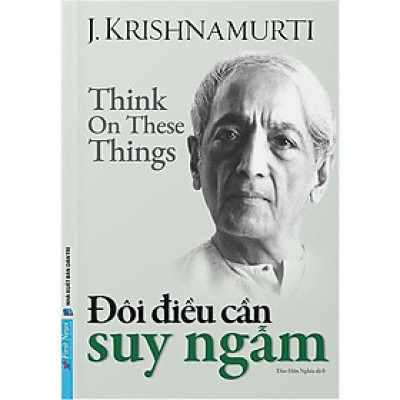 Sách - Đôi Điều Cần Suy Ngẫm - J.Krishnamurti - First News