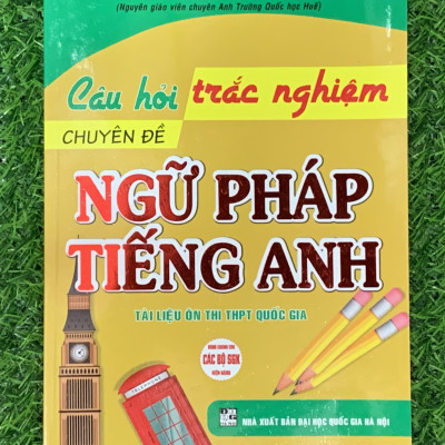 SÁCH - Câu Hỏi Trắc Nghiệm Chuyên Đề Ngữ Pháp Tiếng Anh (HA-MK1)