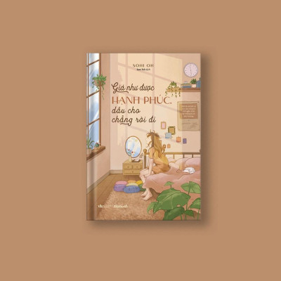 Sách - Giá Như Được Hạnh Phúc, Dẫu Cho Chẳng Rời Đi - AZ Việt Nam