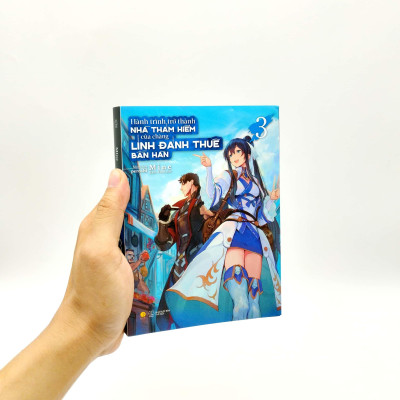 Hành Trình Trở Thành Nhà Thám Hiểm Của Chàng Lính Đánh Thuê Bần Hàn - Tập 3 - Tặng Kèm Bookmark