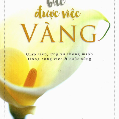 Nói Lời Bạc Được Việc Vàng (Tái Bản)