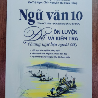 Sách - Ngữ văn 10 đề ôn luyện và kiểm tra ( dùng ngữ liệu ngoài sgk )