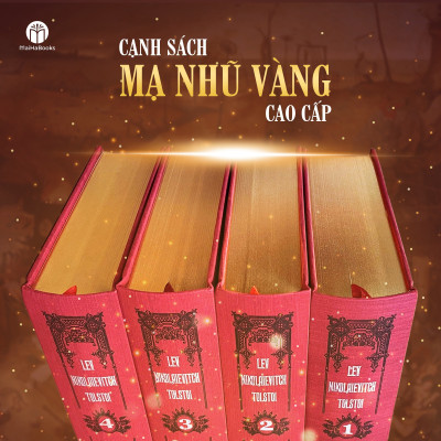 (Bìa cứng - Cạnh mạ nhũ vàng) TRỌN BỘ 4 TẬP CHIẾN TRANH VÀ HÒA BÌNH – Lev Nikolaievitch Tolstoi – Nguyễn Hiến Lê dịch - MaiHaBooks