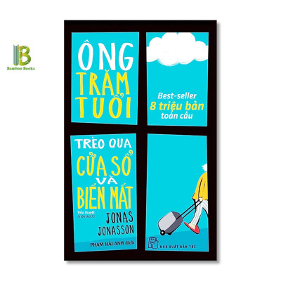 Combo 3 Tác Phẩm Của Jonas Jonasson: Ông Trăm Tuổi Trèo Qua Cửa Sổ Và Biến Mất + Cô Gái Mù Chữ Phá Bom Nguyên Tử + Anders Sát Thủ Cùng Bè Lũ - NXB Trẻ - Tặng Kèm Bookmark Bamboo Books