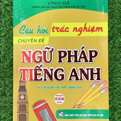 SÁCH - Câu Hỏi Trắc Nghiệm Chuyên Đề Ngữ Pháp Tiếng Anh (HA-MK1)
