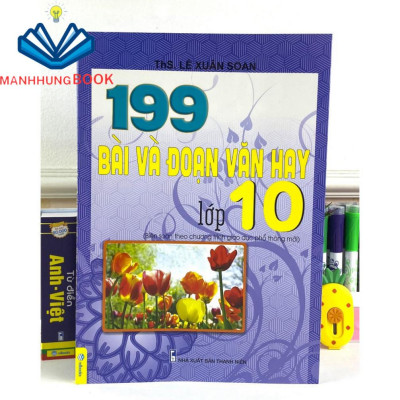 Sách - 199 Bài Và Đoạn Văn Hay Lớp 10 - Biên Soạn Theo Chương Trình GDPT mới.
