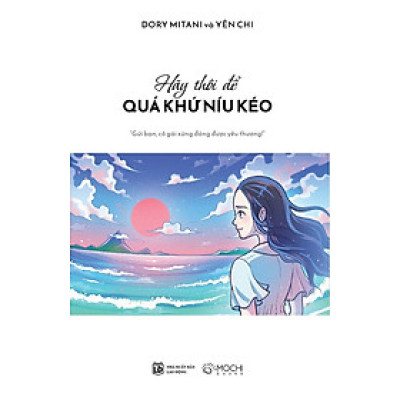 Sách - Hãy thôi để quá khứ níu kéo