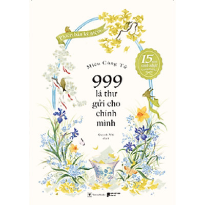 999 Lá Thư Gửi Cho Chính Mình – Bản Kỷ Niệm 15 Năm Sinh Nhật Vanvietbooks