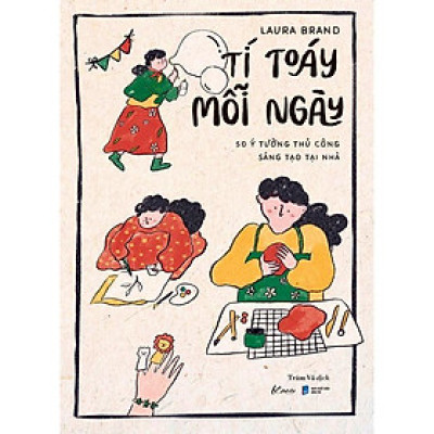 Sách - Tí Toáy Mỗi Ngày - 50 Ý Tưởng Thủ Công Sáng Tạo Tại Nhà - AZ Việt Nam