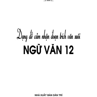 Dạng Đề Cảm Nhận Đoạn Trích Văn Xuôi Ngữ Văn 12