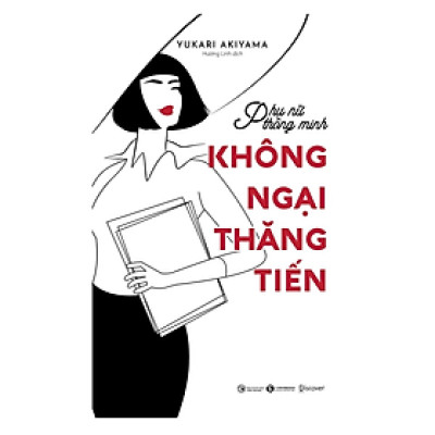 Phụ Nữ Thông Minh - Không Ngại Thăng Tiến
