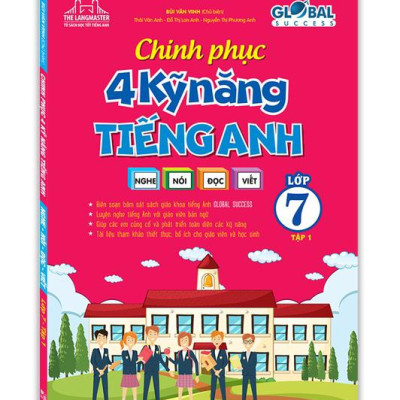 Global Success - Chinh Phục 4 Kỹ Năng Tiếng Anh Nghe - Nói - Đọc - Viết Lớp 7 - Tập 1