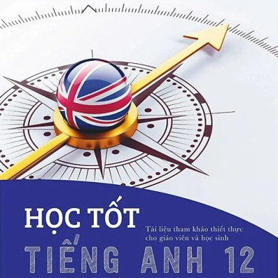 Học tốt Tiếng Anh 12 - Theo chương trình Global Success