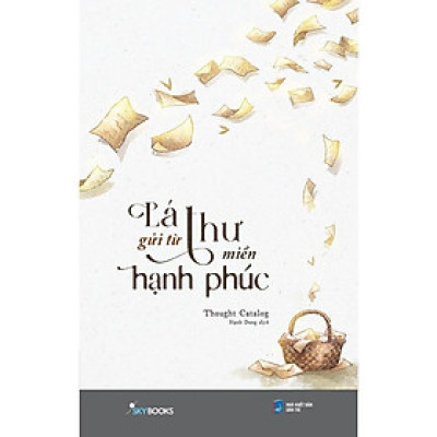 Sách - Lá Thư Gửi Từ Miền Hạnh Phúc - AZ Việt Nam