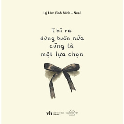 Sách - Thì Ra Đừng Buồn Nữa Cũng Là Một Lựa Chọn - AZ Việt Nam