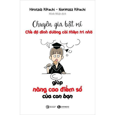 Sách - Chuyên Gia Bật Mí: Chế Độ Dinh Dưỡng Cải Thiện Trí Nhớ Giúp Nâng Cao Điểm Số Của Con Bạn - Thái Hà Books