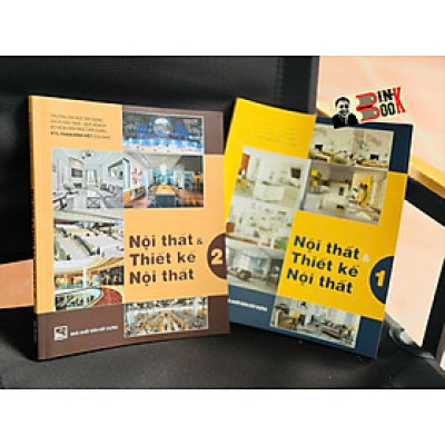 (Combo 2 tập, In màu) NỘI THẤT VÀ THIẾT KẾ NỘI THẤT - Phạm Đình Việt - NXB Xây Dựng