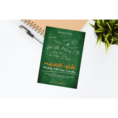Sách - Người Giỏi Không Bởi Học Nhiều