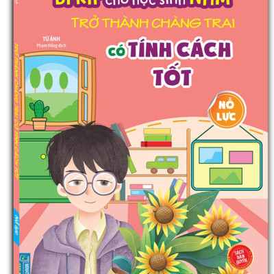 Bí Kíp Trường Thành Mạnh Mẽ Cho Học Sinh Nam - Trở Thành Chàng Trai Có Tính Cách Tốt - Nỗ Lực